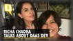 Richa Chadha Talks About Daas Dev