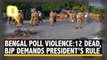 12 Dead in Bengal Poll Violence, BJP Demands President’s Rule