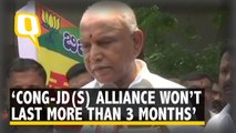 Alliance Won't Last More Than Three Months: Yeddyurappa
