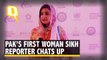 Manmeet Kaur, Pak's First Woman Sikh Reporter Wants You to Know 5 things About Her.