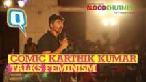 Standup Comic Karthik Kumar Talks Sexism, Politics, Personal Life