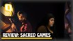 Sacred Games Expertly Weaves Politics Into its Plot – Devour