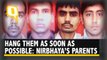 Nirbhaya's parents appeal that the convicts are hanged as soon as possible after SC upholds their death sentence