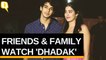 Friends & Family Watched ‘Dhadak’ With Janhvi & Ishaan!