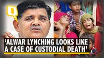 Alwar ‘Lynching’ Looks Like a Case of Custodial Death: Rajasthan HM Kataria