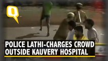Karunanidhi Under Observation, Police Lathi-Charges Crowd Outside Kauvery Hospital | The Quint
