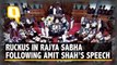 Ruckus in Rajya Sabha after Amit Shah spoke on NRC | The Quint