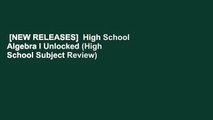[NEW RELEASES]  High School Algebra I Unlocked (High School Subject Review)