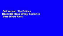 Full Version  The Politics Book: Big Ideas Simply Explained  Best Sellers Rank : #1