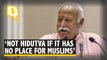 ‘Not Hindutva If It Has No Place for Muslims’, Says Mohan Bhagwat