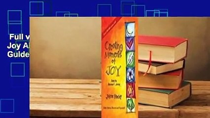 Full version  Creating Moments of Joy Along the Alzheimer's Journey: A Guide for Families and