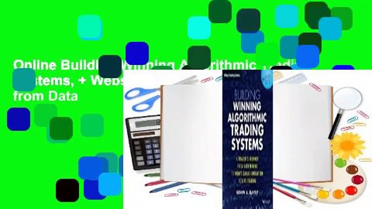 Online Building Winning Algorithmic Trading Systems, + Website: A Trader’s Journey from Data