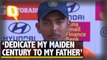 Dedicate my Maiden Century to my Father: Prithvi Shaw