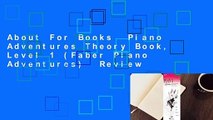 About For Books  Piano Adventures Theory Book, Level 1 (Faber Piano Adventures)  Review