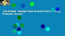 Full E-book  Hooked: How to Build Habit-Forming Products  Review