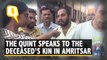 Amritsar Train Accident: The Quint Speaks to The Kin of The Deceased