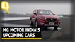Upcoming Cars from MG Motor India Previewed | The Quint