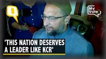 I'll Stand With KCR in 2019: AIMIM’s Asaduddin Owaisi