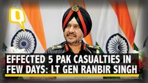 Effected Five Pak Casualties in Last Few Days: Lt General Ranbir Singh