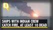 2 Ships With Indian Crew Catch Fire in Black Sea, At Least 10 Killed