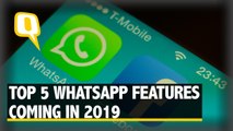 Top 5 Features Coming to WhatsApp in 2019 | The Quint