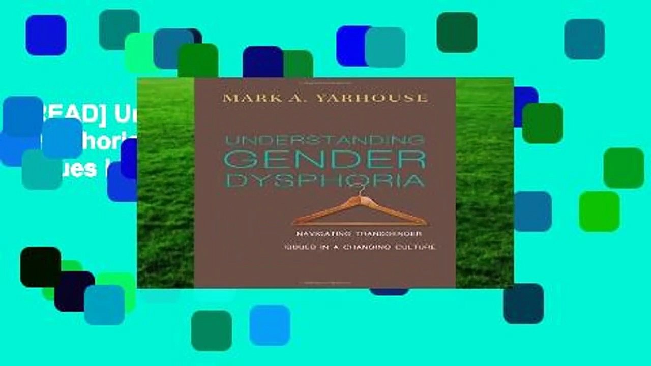 [READ] Understanding Gender Dysphoria: Navigating Transgender Issues in a Changing Culture