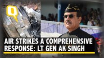 Air Strikes in Pakistan a Comprehensive Response: Lt Gen Ak Singh