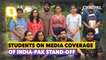 Journalism Students Talk About Media Coverage of India-Pakistan Stand-Off