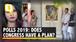 Lok Sabha Elections 2019: Does Congress Have a Plan?