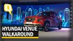 Hyundai Venue Compact SUV First-Look Walkaround | The Quint