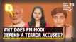 Why is PM Modi Defending Terror Accused Pragya Thakur?