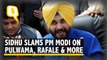 Elections 2019: Navjot Singh Sidhu Slams PM Modi Over Rafale Deal, Pulwama | The Quint