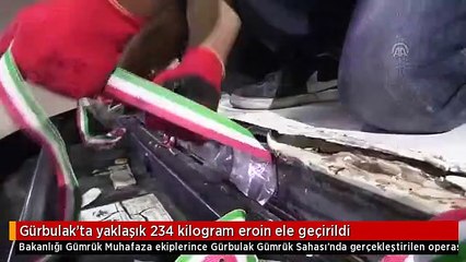 Gürbulak'ta yaklaşık 234 kilogram eroin ele geçirildi