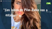 “¡Los labios de Pilar Rubio van a estallar!” Ojo a la última foto