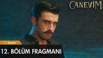 Canevim 12. Bölüm Fragmanı