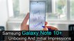 Samsung Galaxy Note 10+ Unboxing, First Impressions, Price, Specifications and Features