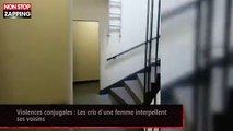 Violences conjugales : Les cris d'une femme interpellent ses voisins (vidéo)