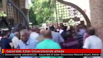 - Gazze'deki Ezher Üniversitesinde arbede