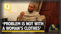The Quint| ‘Problem Is Not With Clothes’: Owaisi Speaks to The Quint on Rape