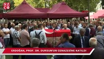Erdoğan Prof. Dr. Dursun’un cenazesine katıldı