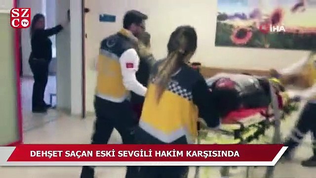 Dehşet saçan eski sevgili hakim karşısına çıktı
