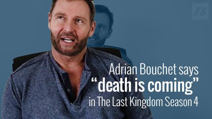 Adrian Bouchet says "death is coming" in The Last Kingdom Season 4