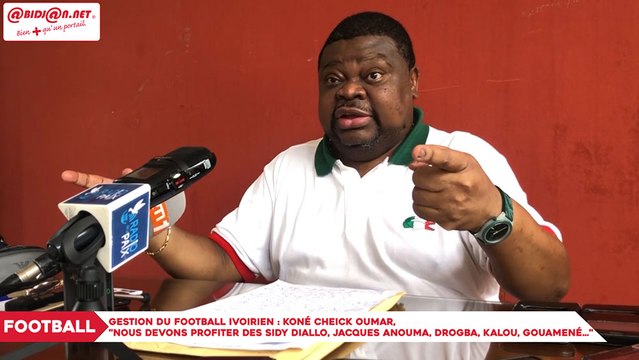 Gestion du football ivoirien - Koné Cheick Oumar, «Nous devons profiter des Sidy Diallo, Jacques Anouma, Drogba, Kalou, Gouamené…
