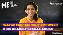 Me, The Change: Mariam Rauf's Fight Against Child Sexual Abuse I The Quint