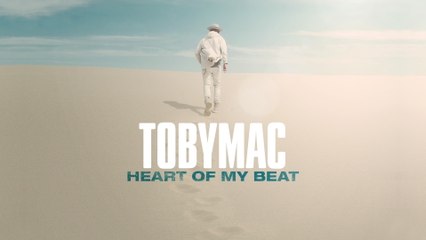 TobyMac - Heart Of My Beat