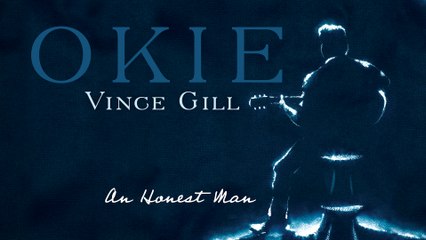 Vince Gill - An Honest Man