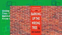 Online Barking Up the Wrong Tree: The Surprising Science Behind Why Everything You Know About