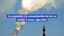 La exposición a la contaminación del aire es similar a fumar cigarrillos