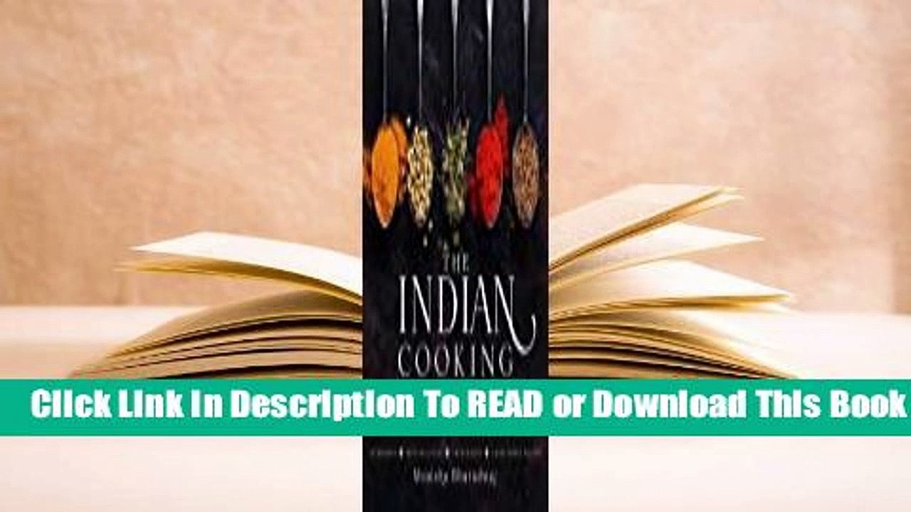 [Read] The Indian Cooking Course: Techniques - Masterclasses - Ingredients - 300 Recipes  For Kindle