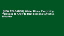 [NEW RELEASES]  Winter Blues: Everything You Need to Know to Beat Seasonal Affective Disorder